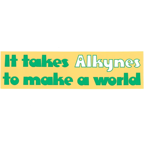 It Takes Alkynes to Make a World Bumper Sticker | ACS Store